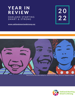 The cover of the 2022 Year in Review from Oakland Starting Smart and Strong