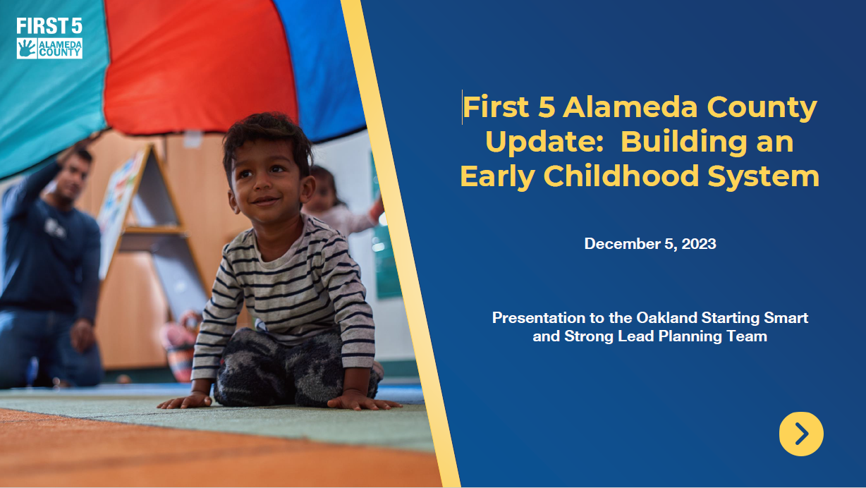First slide of the First 5 Alameda County Update: Building an Early Childhood System​ presentation features a photo of a young child in a striped shirt under a rainbow tarp